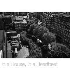 In The House, In A Heartbeat