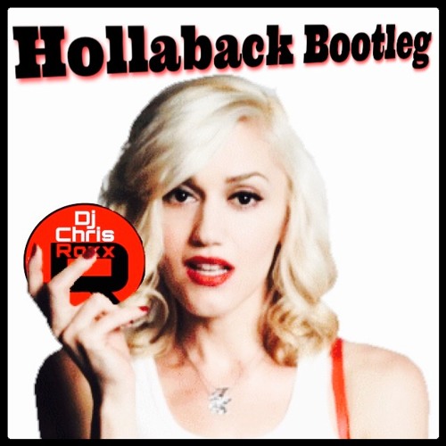 Hollaback - A Roxx Bootleg (Dirty)