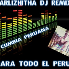 //Cumbia Peruana // KarliZhiTha DJ Remix