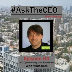 IoT, Cybersecurity, and Blockchain With Mirko Ross