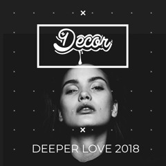 Decor & Tomo Gaffney - Deeper Love (Decor's 2018 Remix)