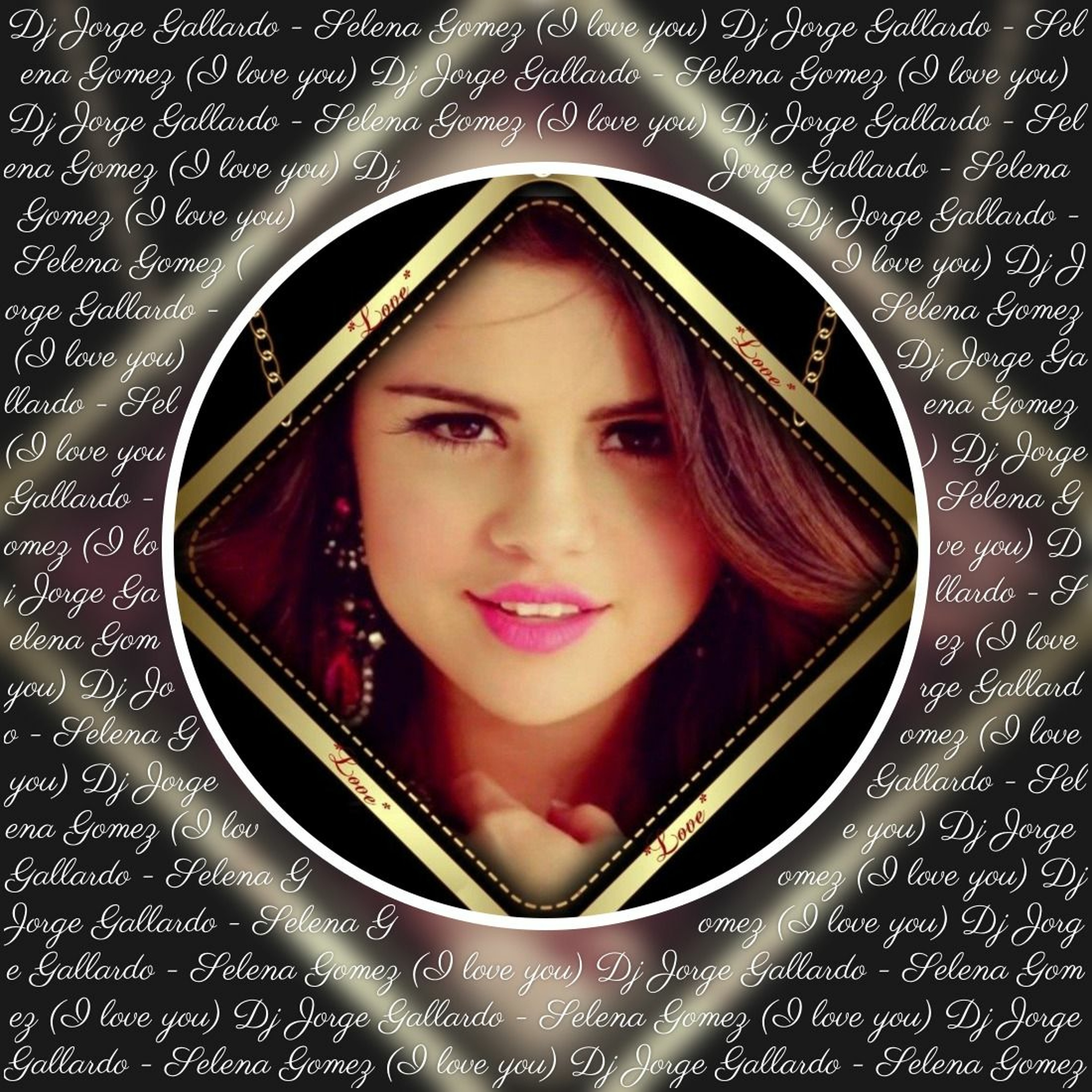 Selena Gomez - I Love You