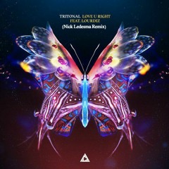 Tritonal- Love U Right Featuring Lourdiz (Nick Ledesma Remix)