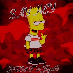 SAY HEY- GHO$t x JayC Prod. (Saf Tajik)
