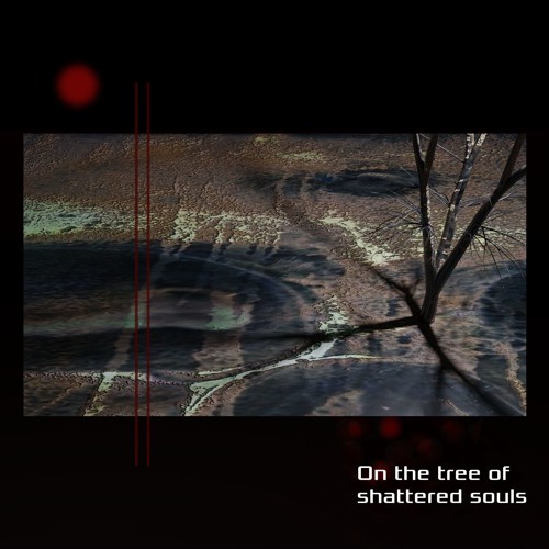 On the tree of shattered souls