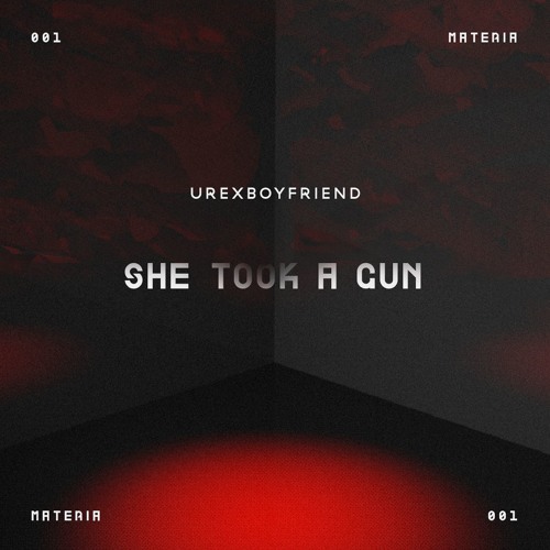 MATERIÁ 001: Urexboyfriend - Bueno [She Took A Gun EP]