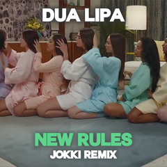 Dua Lipa - New Rules (Jokki Remix) FREE DOWNLOAD!