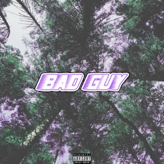 Bad Guy (Ft. Acedagreat)