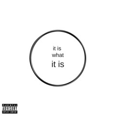 it is what it is EP
