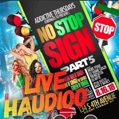 NO STOP SIGN PART 5 *LIVE AUDIO* 8.16.18 DJ BADSUH X FADA Z ADDICTIVE THURSDAYS