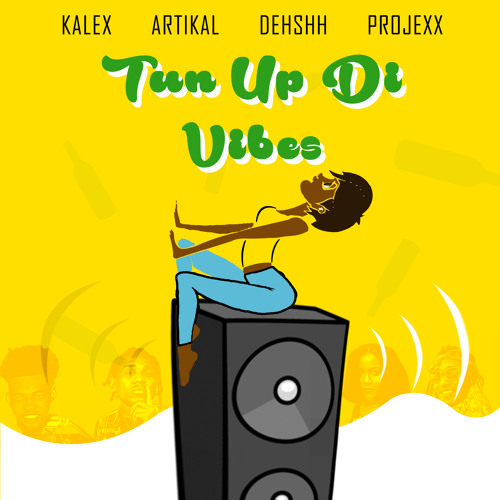 Tun Up Di Vibes (feat. Artikal, Dehshh & Projexx)