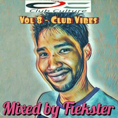 Club Culture Vol 8 - Club Vibes (Mixed by Fiekster)