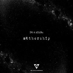 IVO & XIEJRA - Mothership (Original Mix)
