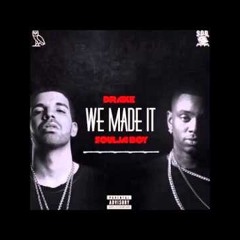 We Made It - Drake, Soujia Boy
