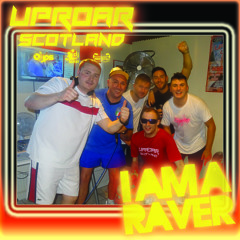 Uproar Scotland: Live Sunday Sessions Presents I Am A Raver