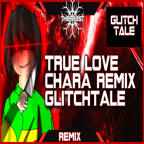 Glitchtale True Love Repeats Chara X27 S Fight Frostfm Remix
