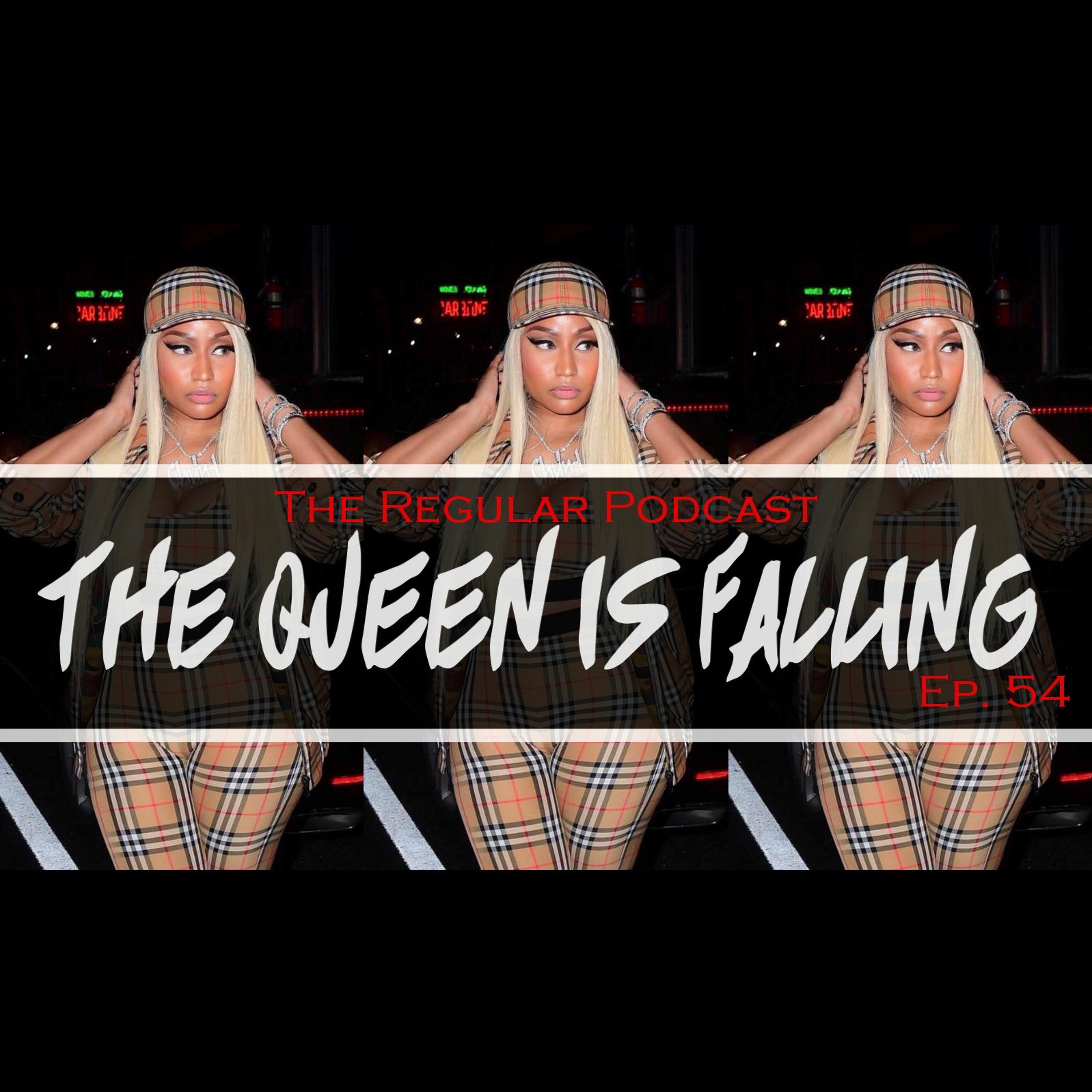 Ep. 54 - The QUEEN is Falling......Apart episode artwork