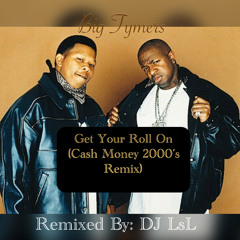 Get Your Roll On (Cash Money 2000's Remix)