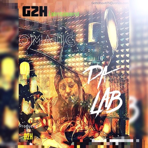 da lab by got2havit omatic got2havit free listening on da lab by got2havit omatic got2havit free listening on