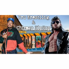 Pro Wrestling & Chicago HipHop