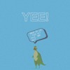 YEE!