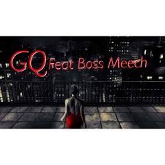 GQ Feat BossMeech
