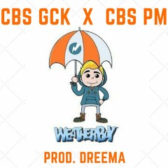 WeatherBoy - CBS GCK X CBS PM (Prod.Dreema)