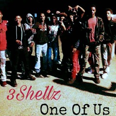 3Shellz-One Of Us