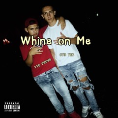 CTB Tek - Whine On Me [ft. TTG Provo]