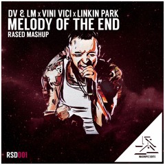Melody Of The End (RASED Mashup)BUY = FREE DOWNLOAD