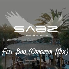 Feel Bad (Original Mix)