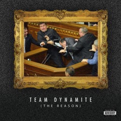 Team Dynamite - The Reason