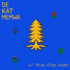 De Kat Memwa #3 w/ Miraa (Step Aside)
