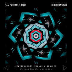 Sam Scheme & TEHb - Prostranstvo (Ethereal Mist Remix)