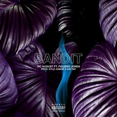 Vic August - Bandit featuring Figuero Jones