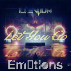 Illenium - Let You Go Ft. Ember Island // Em0tions Remix