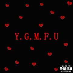 Y.G.M.F.U