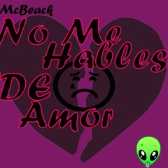 No Me Hables De Amor - McBeack