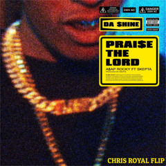 Praise The Lord (Chris Royal Flip)