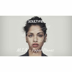 Soultyfie - M.I.A. - Paper Planes [remix 2018]