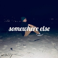 somewhere else