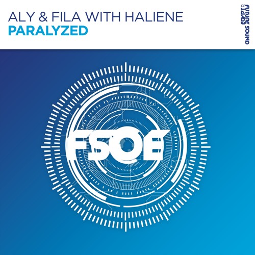 Aly & Fila with HALIENE - Paralyzed