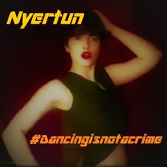 Nyertun - Dancing is no Crime