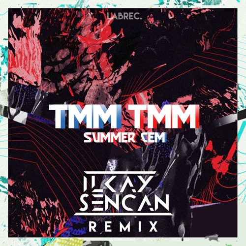 Stream Summer Cem - TMM TMM (Ilkay Sencan Ilkay Sencan | Listen for free on