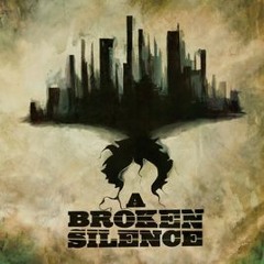 A Broken Silence - All For What