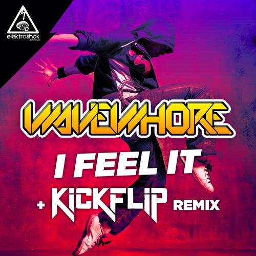 Wavewhore - "I Feel It (Kickflip Remix)" - Elektroshok Records