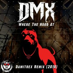 DMX - Where The Hood At (Damitrex Remix) [2018] Radio Edit