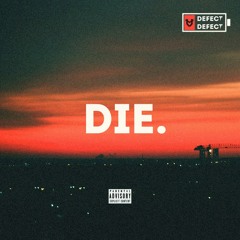 DIE (production by VONMUSH)