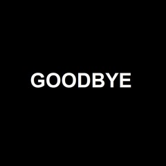 GoodBye