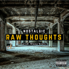 Nostalgic - Raw Thoughts (Prod. Klaxy beats)